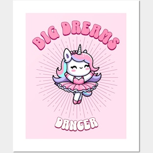 Big Dreams Ballet Dancer Unicorn | Dream Big! Posters and Art